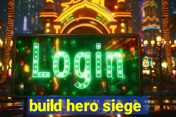 build hero siege